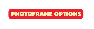 Photoframe options